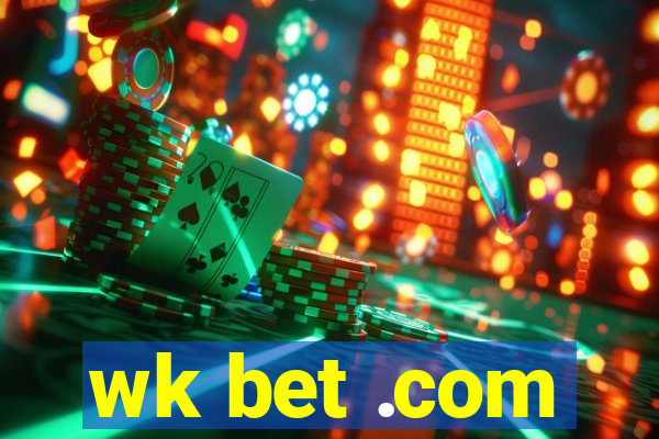 wk bet .com